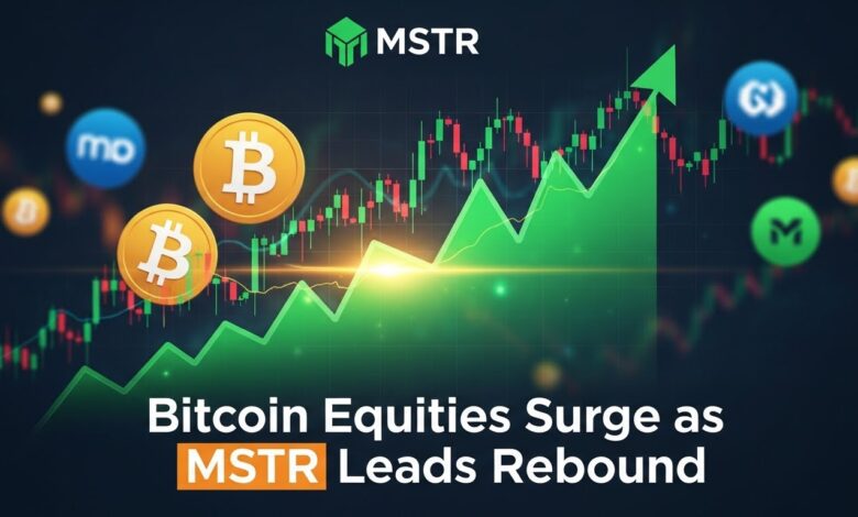 Bitcoin Equities Surge as MSTR Leads Rebound