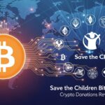 Save the Children Bitcoin Fund Crypto Donations Revolution